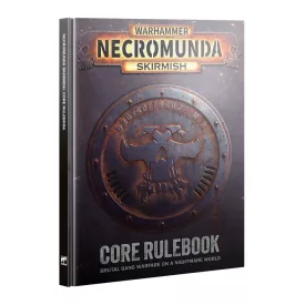 NECROMUNDA SKIRMISH: CORE RULEBOOK