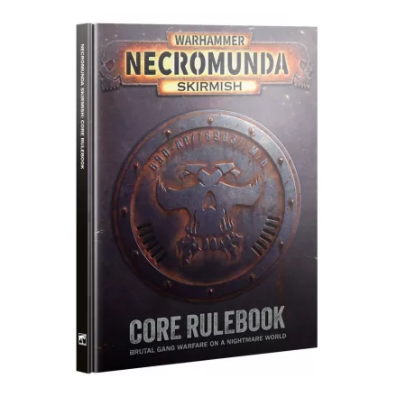 NECROMUNDA SKIRMISH: CORE RULEBOOK